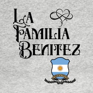 La Familia Benitez - Argentina flag T-Shirt